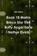 Book 18 Matrix Brisco Star Trek Buffy... - Bild 1