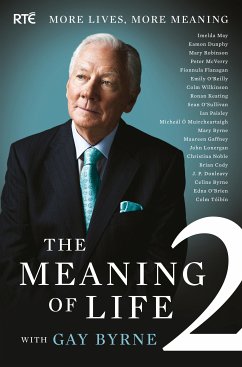 The Meaning of Life 2 – More Lives, More Meaning with Gay Byrne (eBook, ePUB) - Byrne, Gay