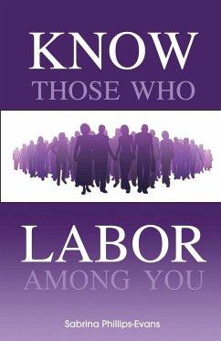 Know Those Who Labor Among You - Evans, Sabrina Phillips