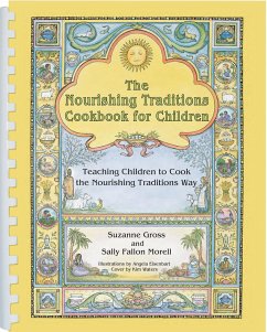 The Nourishing Traditions Cookbook for Children - Gross, Suzanne; Morell, Sally Fallon