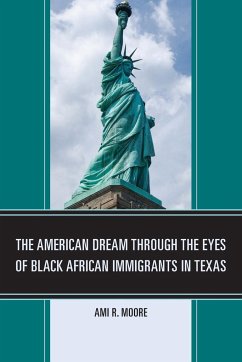 The American Dream Through the Eyes of Black African Immigrants in Texas - Moore, Ami R.