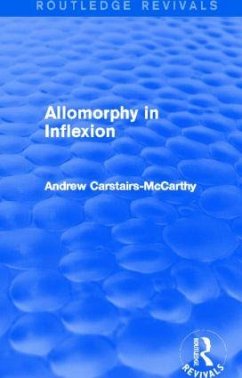 Allomorphy in Inflexion (Routledge Revivals) - Carstairs-Mccarthy, Andrew