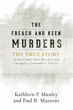 The Freach and Keen Murders - Munley, Kathleen P; Mazzoni, Paul R