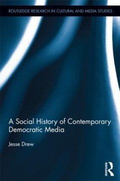 A Social History of Contemporary Democratic Media - Drew, Jesse