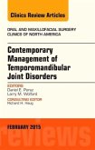 Contemporary Management of Temporomandibular Joint Disorders, An Issue of Oral and Maxillofacial Surgery Clinics of Nort