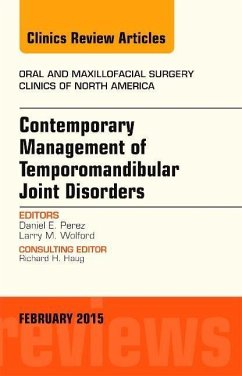 Contemporary Management of Temporomandibular Joint Disorders, An Issue of Oral and Maxillofacial Surgery Clinics of Nort - Perez, Daniel