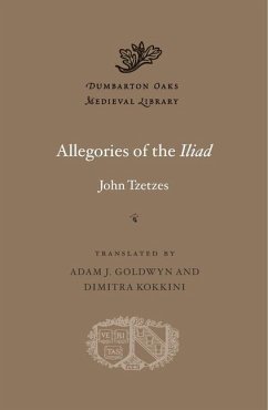 Allegories of the Iliad - Tzetzes, John