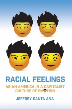 Racial Feelings: Asian America in a Capitalist Culture of Emotion - Santa Ana, Jeffrey