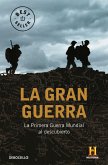 La Gran Guerra : la Primera Guerra Mundial al descubierto