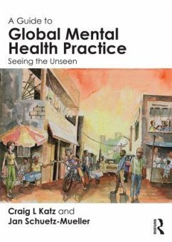 A Guide to Global Mental Health Practice - Katz, Craig L; Schuetz-Mueller, Jan