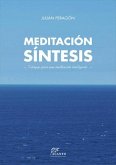 Meditación síntesis : 7 etapas para una meditación inteligente