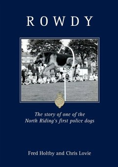 ROWDY - THE STORY OF A POLICE DOG - Holtby, Fred; Lovie, Chris