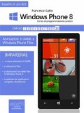 Windows Phone 8: corso di programmazione pratico. Livello 10 (eBook, ePUB)