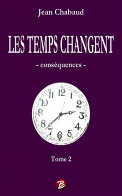 LES TEMPS CHANGENT - Tome 2 (eBook, ePUB) - Chabaud, Jean