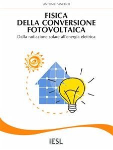 Fisica della conversione fotovoltaica (eBook, ePUB) - Vincenti, Antonio