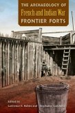 The Archaeology of French and Indian War Frontier Forts The Archaeology of French and Indian War Frontier Forts