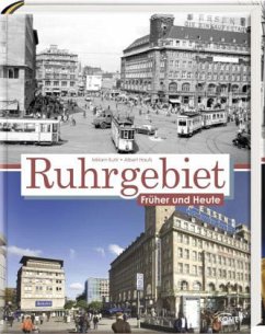 Ruhrgebiet, Früher und Heute - Kuhl, Miriam; Haufs, Albert