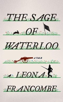 The Sage of Waterloo: A Tale - Francombe, Leona