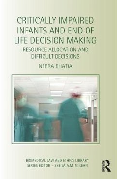 Critically Impaired Infants and End of Life Decision Making - Bhatia, Neera