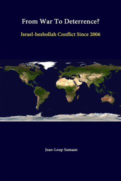 From War To Deterrence? Israel-Hezbollah Conflict Since 2006 - Samaan, Jean-Loup; Institute, Strategic Studies; College, U. S. Army War