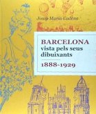 Barcelona vista pels seus dibuixants, 1888-1929
