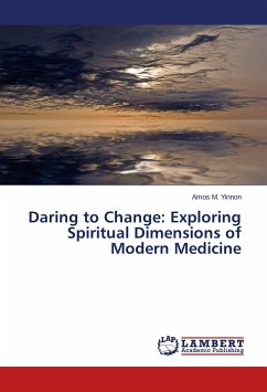 Daring to Change: Exploring Spiritual Dimensions of Modern Medicine