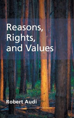 Reasons, Rights, and Values - Audi, Robert