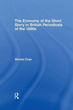 The Economy of the Short Story in British Periodicals of the 1890s - Chan, Winnie