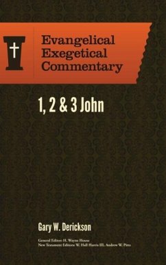 1, 2 & 3 John: Evangelical Exegetical Commentary - Derickson, Gary W.