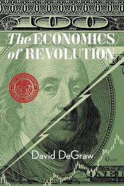 The Economics of Revolution - Degraw, David