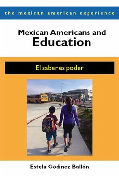 Mexican Americans and Education: El Saber Es Poder - Ballón, Estela Godinez