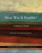 How Was It Possible?: A Holocaust Reader Peter Hayes Editor