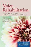 Voice Rehabilitation: Testing Hypotheses and Reframing Therapy: Testing Hypotheses and Reframing Therapy