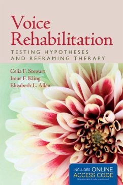 Voice Rehabilitation: Testing Hypotheses and Reframing Therapy: Testing Hypotheses and Reframing Therapy - Stewart, Celia F.; Kling, Irene F.; Allen, Elizabeth L.