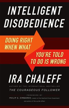 Intelligent Disobedience: Doing Right When What You're Told to Do Is Wrong - Chaleff, Ira