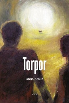 Torpor, New Edition - Kraus, Chris; Howe, Fanny; Wark, McKenzie