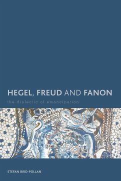 Hegel, Freud and Fanon - Bird-Pollan, Stefan