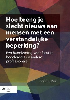 Hoe breng je slecht nieuws aan mensen met een verstandelijke beperking? - Tuffrey-Wijne, Irene