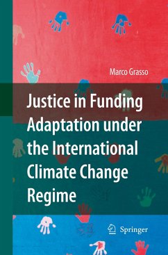 Justice in Funding Adaptation under the International Climate Change Regime - Grasso, Marco