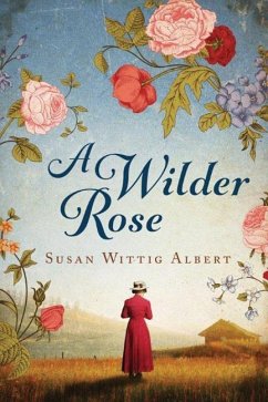 A Wilder Rose - Albert, Susan Wittig