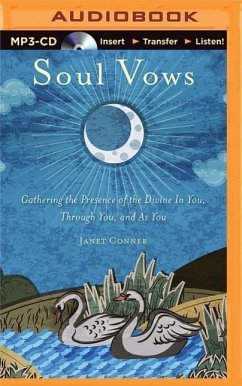 Soul Vows: Gathering the Presence of the Divine in You, Through You, and as You - Conner, Janet