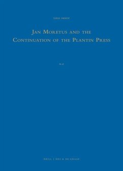 Jan Moretus and the Continuation of the Plantin Press (2 Vols.): A Bibliography of the Works Published and Printed by Jan Moretus I in Antwerp (1589-1 - Imhof, Dirk