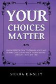 Your Choices Matter