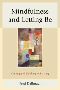 Mindfulness and Letting Be (eBook, ePUB) - Dallmayr, Fred