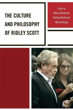 The Culture and Philosophy of Ridley Scott - Barkman, Adam; Barkman, Ashley; Kang, Nancy