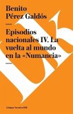Episodios Nacionales IV. La Vuelta Al Mundo En La 'Numancia'