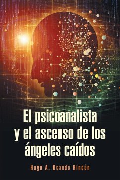 El psicoanalista y el ascenso de los ángeles caídos - Ocando Rincón, Hugo A.