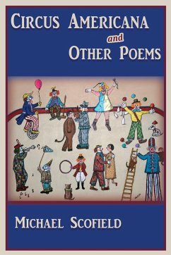 Circus Americana and Other Poems - Scofield, Michael