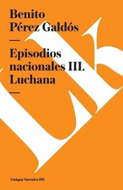 Episodios Nacionales III. Luchana - Pérez Galdós, Benito