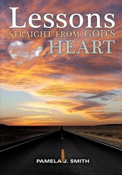 Lessons Straight From God's Heart - Smith, Pamela J.